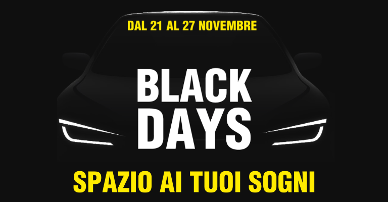 Black Days Spazio dal 21 al 27 Novembre incredibili offerte su nuovo, usato e km0!